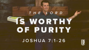 The Lord is worthy of remembrance – Joshua 4:1 – 5:12