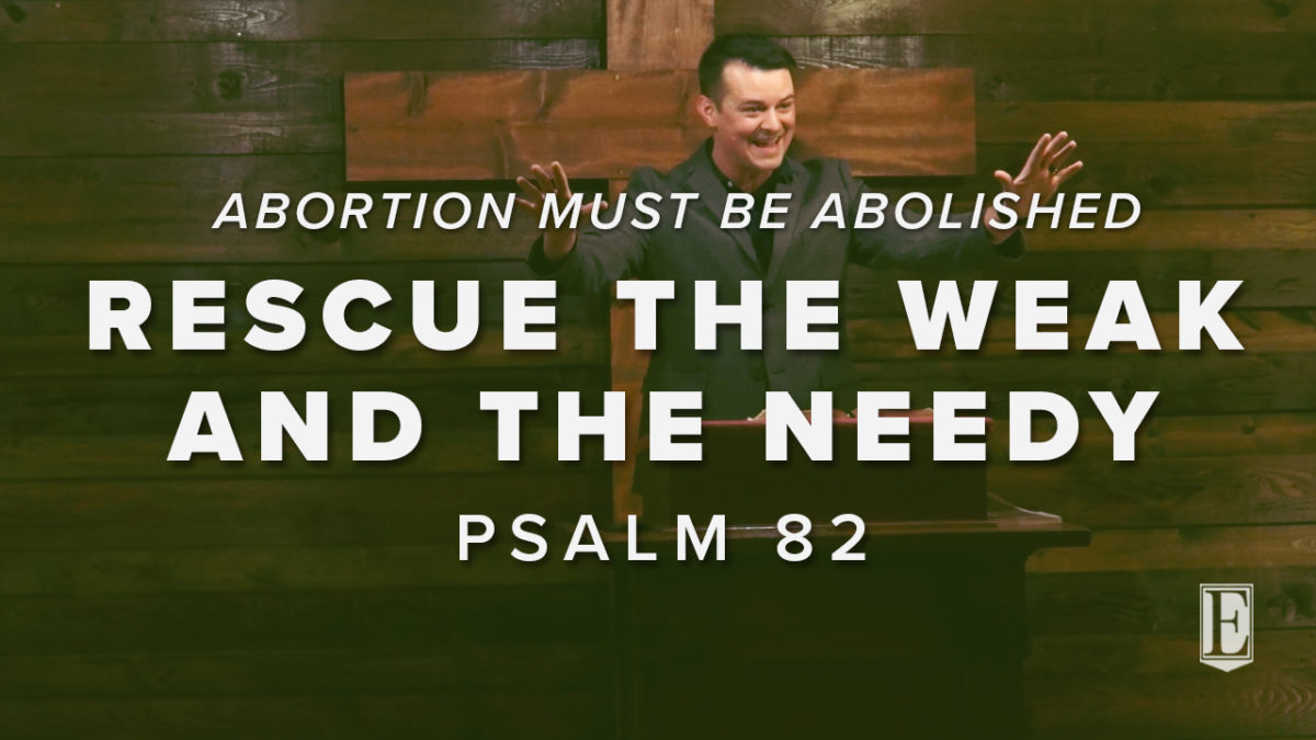 RESCUE THE WEEK AND THE NEEDY: Psalm 82