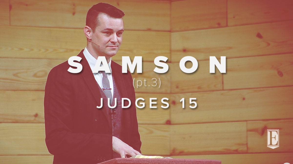 SAMSON (pt.3): Judges 15