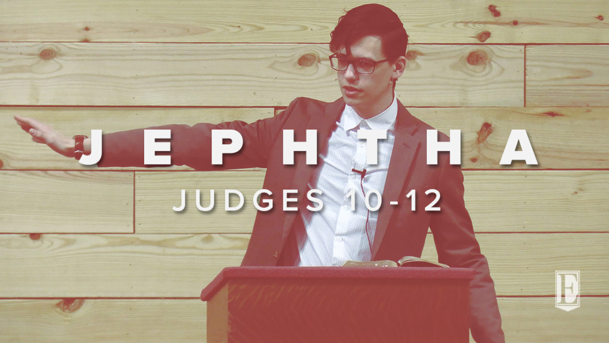 JEPHTHA: Judges 10-12