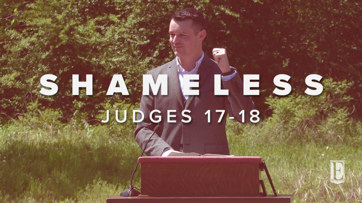 SHAMELESS: Judges 17-18