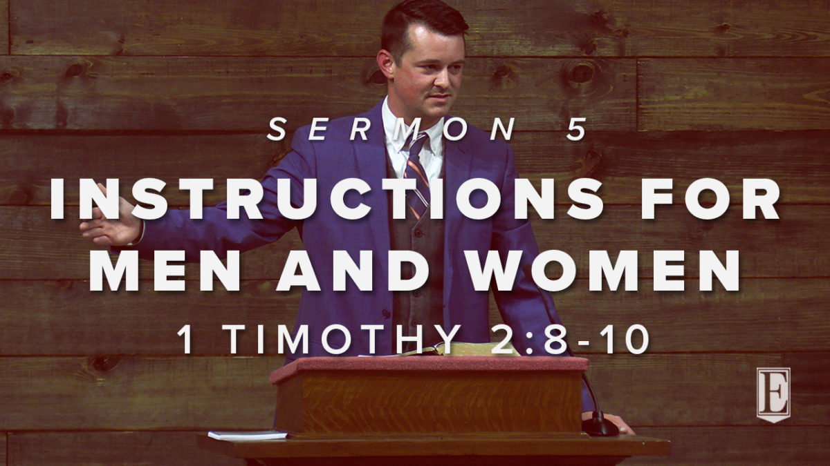 INSTRUCTIONS FOR MEN AND WOMEN: 1 Timothy 2:8-10