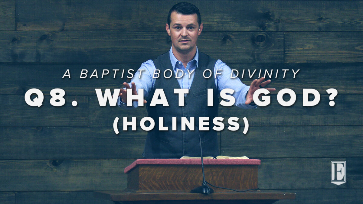 Q8. WHAT IS GOD? (HOLINESS)