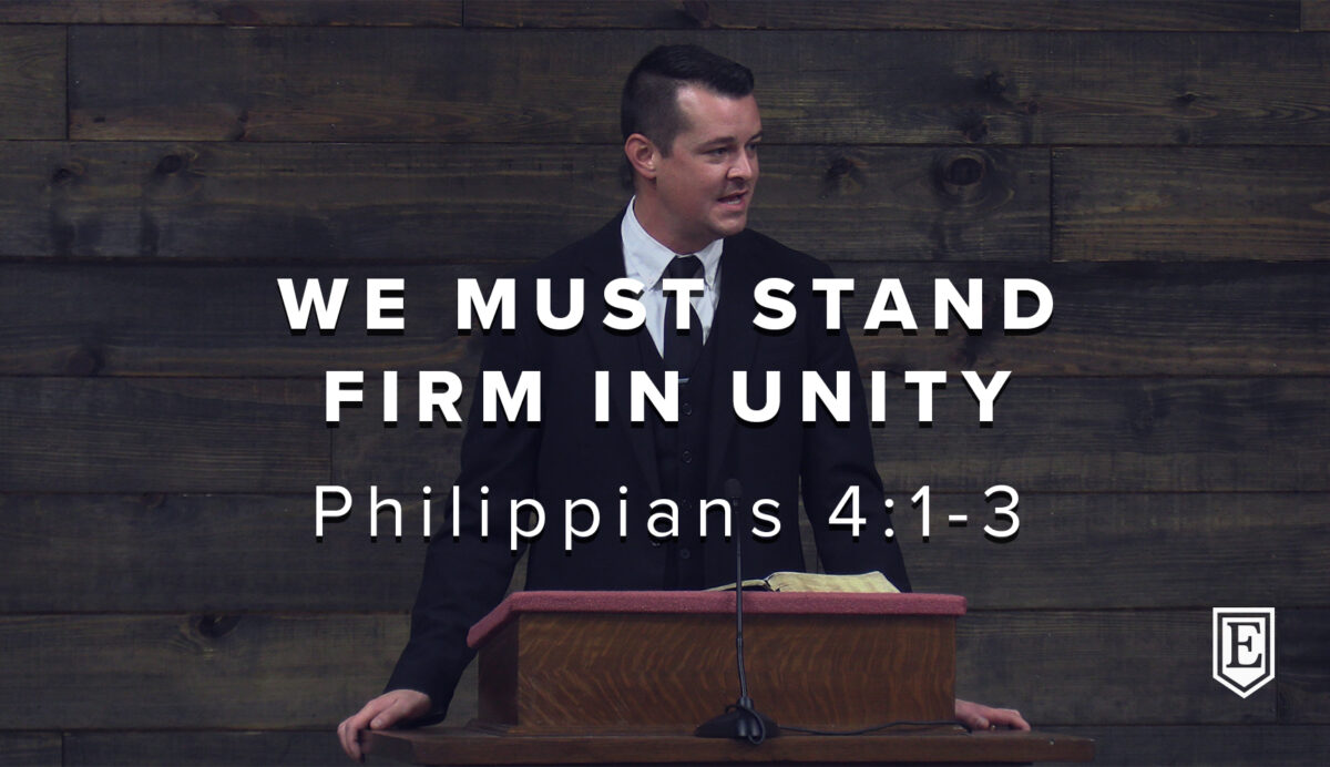 WE MUST STAND FIRM IN UNITY: Philippians 4:1-3