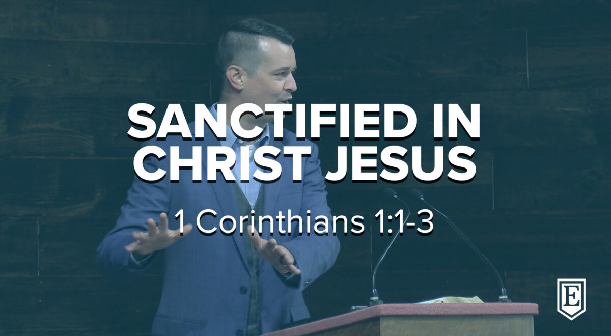 SANCTIFIED IN CHRIST JESUS: 1 Corinthians 1:1-3
